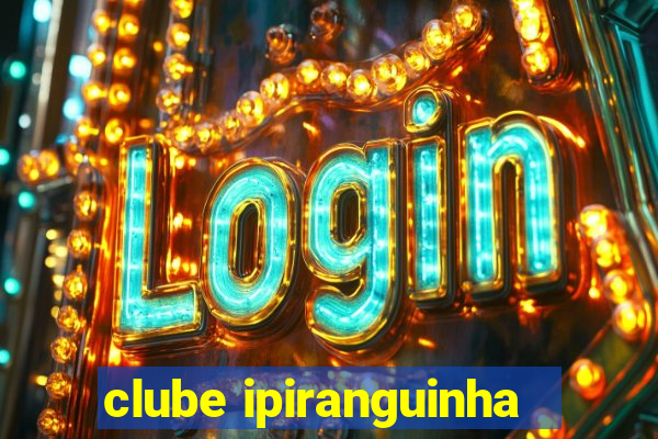 clube ipiranguinha